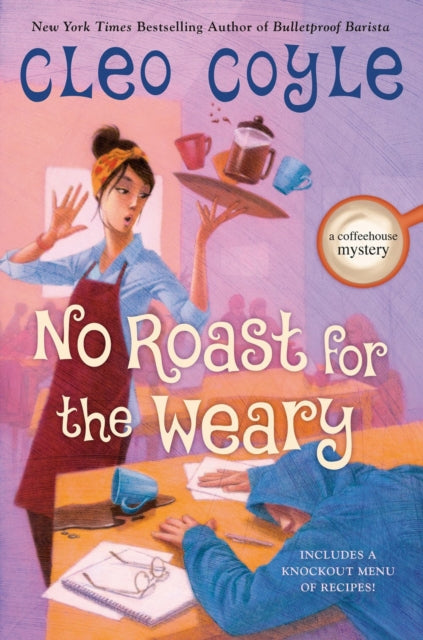Book cover of: No Roast for the Weary. By: Cleo Coyle