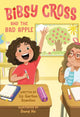 Book cover of: Bibsy Cross and the Bad Apple. By: Liz Garton Scanlon