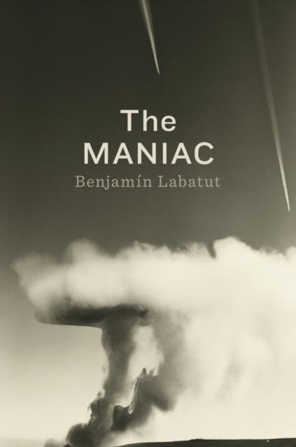Book cover of: Maniac. By: Benjamín Labatut