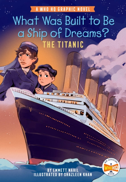 Book cover of: What Was Built to Be a Ship of Dreams?: The Titanic. By: Emmett Nahil