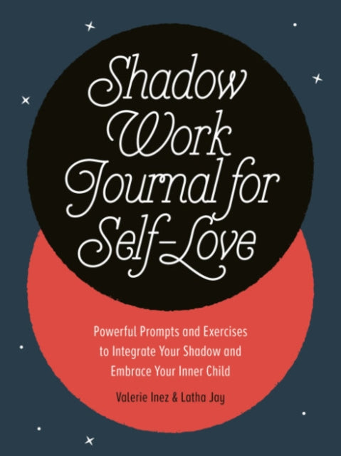 Book cover of: Shadow Work Journal for Self-Love. By: Latha Jay