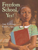 Book cover of: Freedom School, Yes!. By: Amy Littlesugar