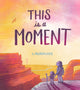 Book cover of: This Is a Moment. By: Micah Player