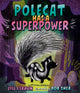 Book cover of: Polecat Has a Superpower
