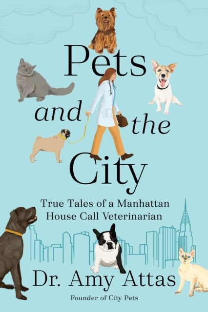 Book cover of: Pets and the City. By: Amy Attas