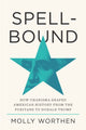 Book cover of: Spellbound. By: Molly Worthen