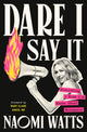 Book cover of: Dare I Say It. By: Naomi          Dddwp          89980 Watts