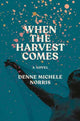 Book cover of: When the Harvest Comes. By: Denne Michele Norris