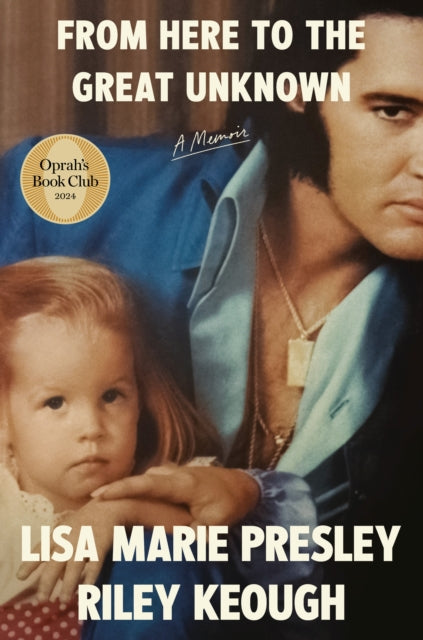 From Here to the Great Unknown, A Memoir 9780593733875 Lisa Marie Presley