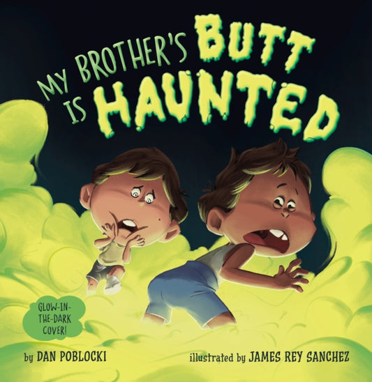 Book cover of: My Brother's Butt Is Haunted. By: Dan Poblocki