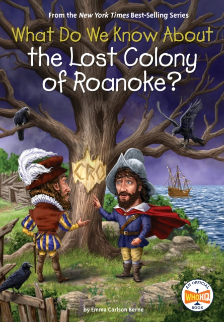 Book cover of: What Do We Know About the Lost Colony of Roanoke?. By: Emma Carlson Berne