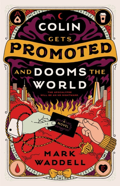 Book cover of: Colin Gets Promoted and Dooms the World. By: Mark Waddell