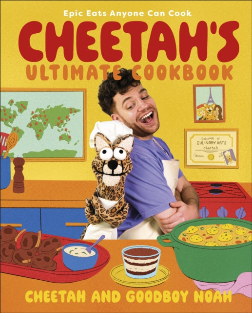Cheetah's Ultimate Cookbook, Epic Eats Anyone Can Cook 9780593849736 Cheetah and Goodboy Noah
