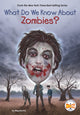 Book cover of: What Do We Know About Zombies?. By: Meg Belviso
