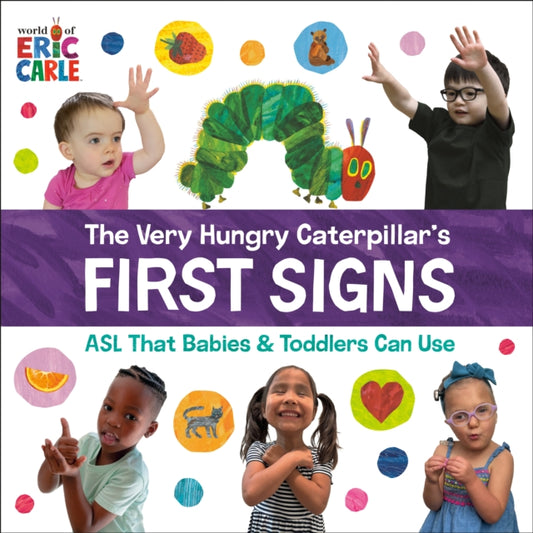 Book cover of: Very Hungry Caterpillar's First Signs