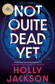 Not Quite Dead Yet 9780593977057 Holly Jackson