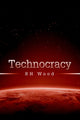 Book cover of: Technocracy. By: RH Wood