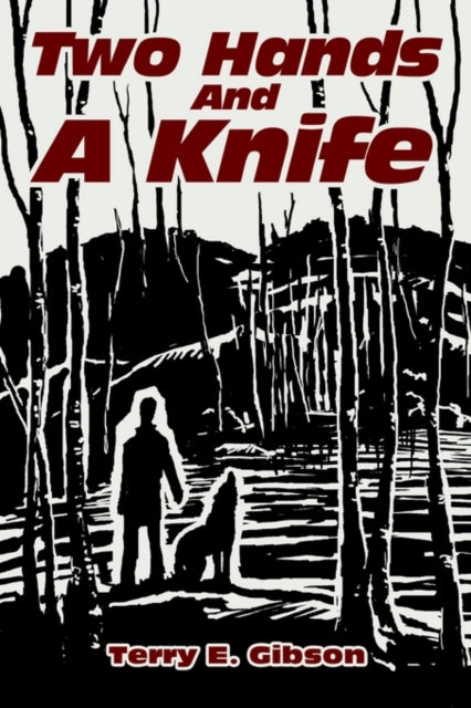 Book cover of: Two Hands and a Knife. By: Terry Gibson