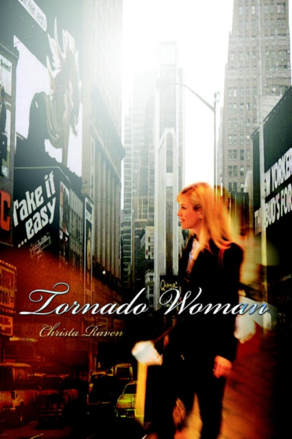 Book cover of: Tornado Woman. By: Christa Raven