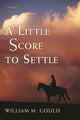 Book cover of: Little Score to Settle. By: William Gould