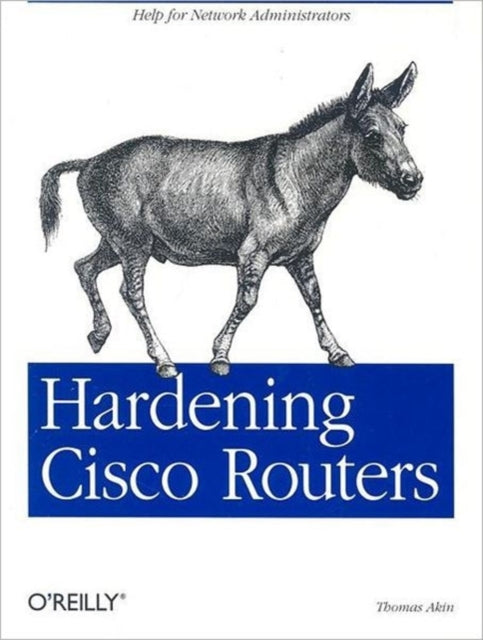 Book cover of: Hardening Cisco Routers. By: Thomas Akin