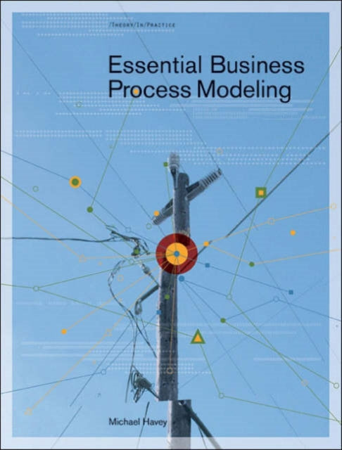 Book cover of: Essential Business Process Modeling. By: Michael Havey