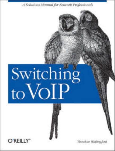 Book cover of: Switching to VolP. By: Ted Wallingford