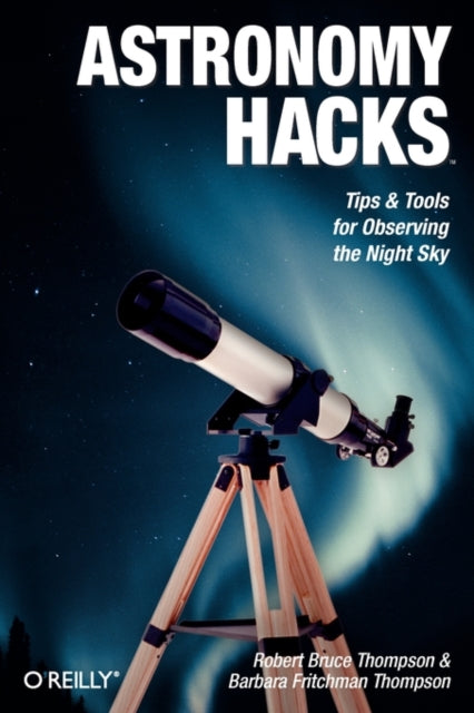 Book cover of: Astronomy Hacks. By: Robert Thompson