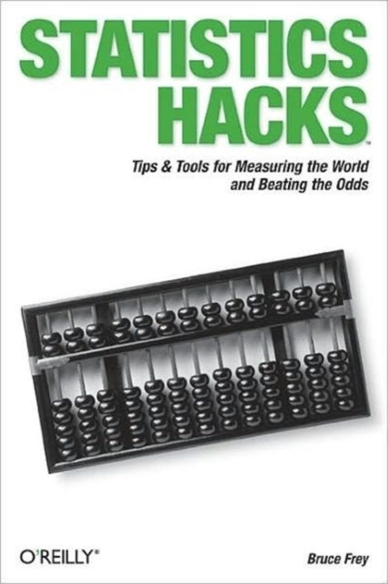 Book cover of: Statistics Hacks. By: Bruce Frey