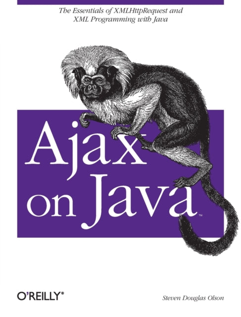 Book cover of: Ajax on Java. By: Steven Olsen, Steven Olson