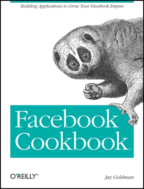 Book cover of: Facebook Cookbook. By: Jay Goldman