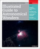 Book cover of: Illustrated Guide to Astronomical Wonders. By: Robert Thompson, Robert Bruce Thompson