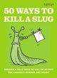 Book cover of: 50 Ways to Kill a Slug