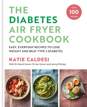 Diabetes Air Fryer Cookbook, Over 100 easy, low carb recipes and meal plans to lose weight and beat type 2 diabetes