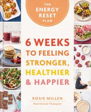 Energy Reset Plan, 6 Weeks to Feeling Stronger, Healthier & Happier