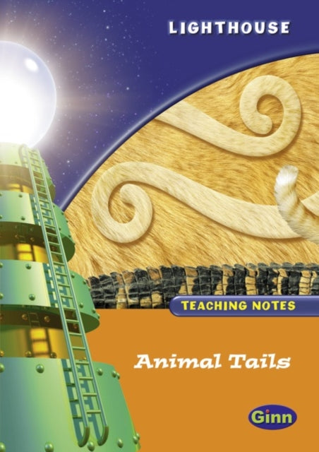 Book cover of: Lighthouse 1 Orange: Animal Tails Teachers Notes