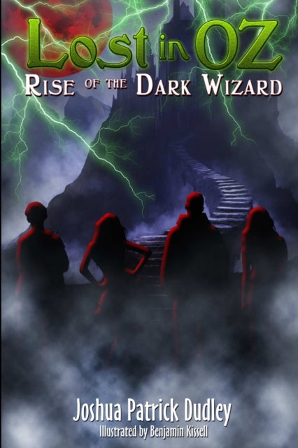 Book cover of: Lost in Oz: Rise of the Dark Wizard. By: Joshua Dudley