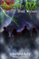 Book cover of: Lost in Oz: Rise of the Dark Wizard. By: Joshua Dudley