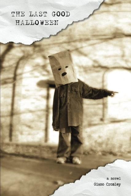 Book cover of: Last Good Halloween. By: Giano Cromley