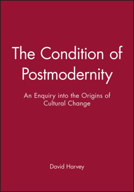 Book cover of: Condition of Postmodernity. By: David Harvey