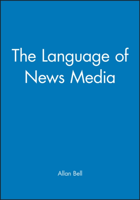 Book cover of: Language of News Media. By: Allan Bell