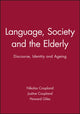 Book cover of: Language, Society and the Elderly. By: Nikolas Coupland