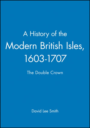 History of the Modern British Isles, 1603-1707