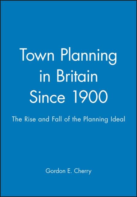 Book cover of: Town Planning in Britain Since 1900