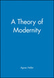 Book cover of: Theory of Modernity. By: Agnes Heller