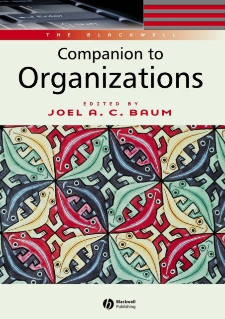 Book cover of: Blackwell Companion to Organizations. By: Joel A. C. Baum