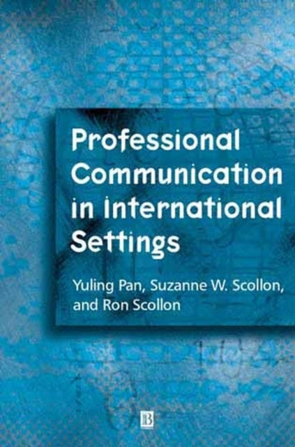 Book cover of: Professional Communication in International Settings. By: Yuling Pan