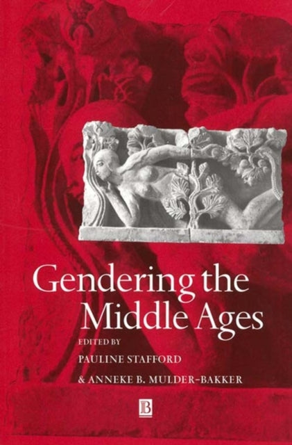 Book cover of: Gendering the Middle Ages. By: Anneke B. Mulder-Bakker