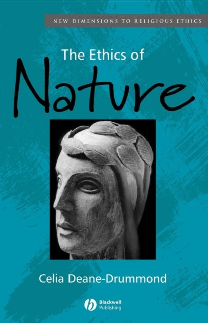 Book cover of: Ethics of Nature. By: Celia Deane-Drummond