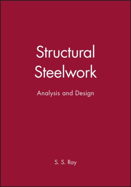 Book cover of: Structural Steelwork. By: S. S. Ray